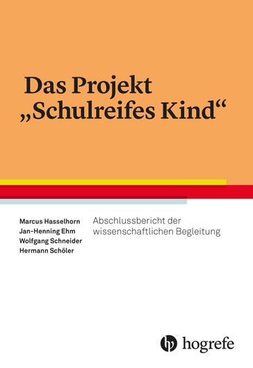 Das Projekt "Schulreifes Kind" - Marcus Hasselhorn - Jan-Henning Ehm - Wolfgang Schneider - Hermann Scholer