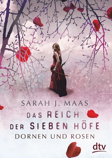 Das Reich der sieben Höfe  Dornen und Rosen - Sarah J. Maas