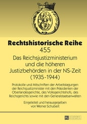 Das Reichsjustizministerium und die hoeheren Justizbehoerden in der NS-Zeit (19351944)