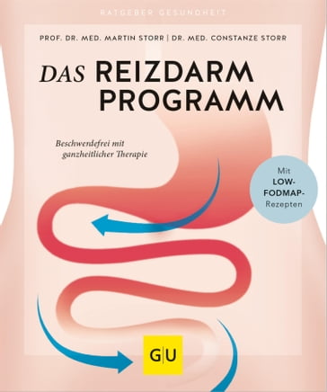 Das Reizdarm-Programm - Prof. Dr. med. Martin Storr - Dr. med. Constanze Storr