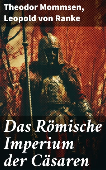 Das Römische Imperium der Cäsaren - Theodor Mommsen - Leopold von Ranke