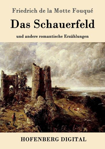 Das Schauerfeld - Friedrich de la Motte Fouqué