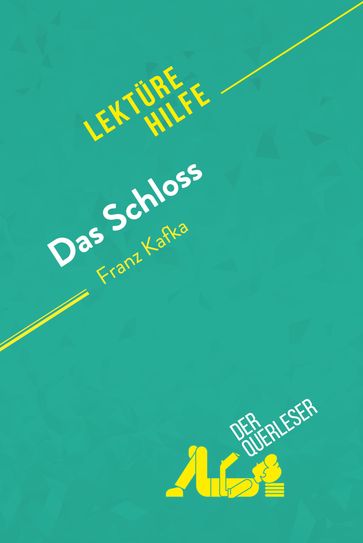 Das Schloss von Franz Kafka (Lektürehilfe) - Vincent Guillaume - derQuerleser