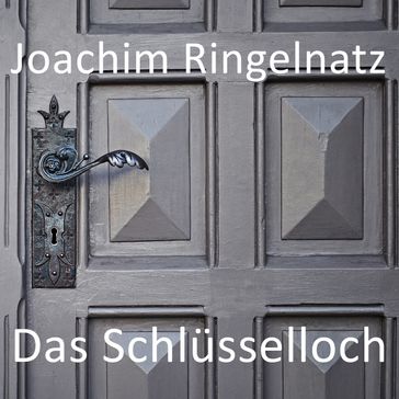 Das Schlüsselloch - Joachim Ringelnatz