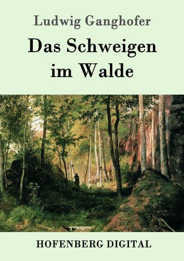 Das Schweigen im Walde - Ludwig Ganghofer