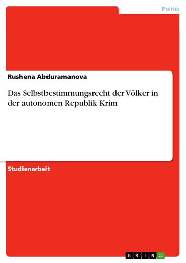 Das Selbstbestimmungsrecht der Völker in der autonomen Republik Krim - Rushena Abduramanova