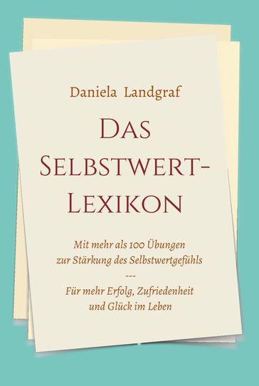 Das Selbstwert-Lexikon - Daniela Landgraf