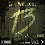 Das Spiegelbild - Dreizehn, Band 3 (ungekurzt)