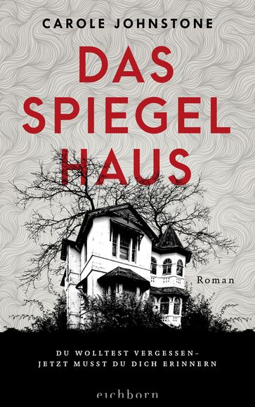 Das Spiegelhaus - Carole Johnstone