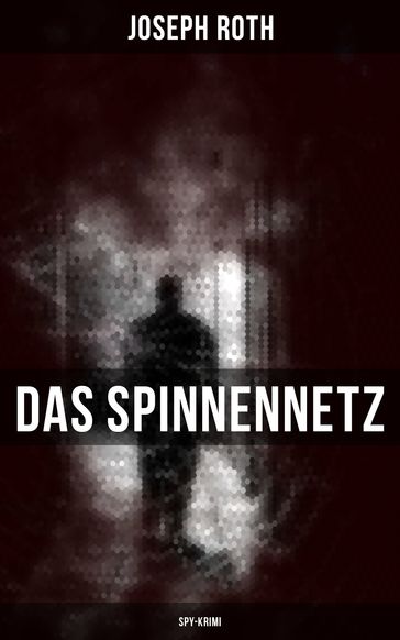 Das Spinnennetz (Spy-Krimi) - Joseph Roth