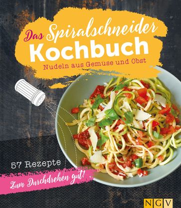 Das Spiralschneider-Kochbuch - Christina Wiedemann