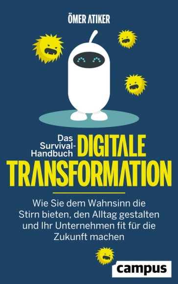 Das Survival-Handbuch digitale Transformation - Ömer Atiker