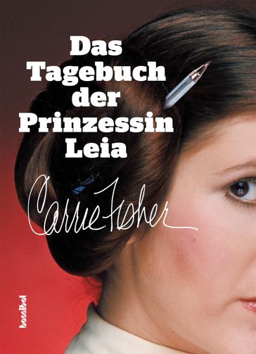 Das Tagebuch der Prinzessin Leia - Carrie Fisher