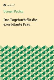 Das Tagebuch für die exorbitante Frau