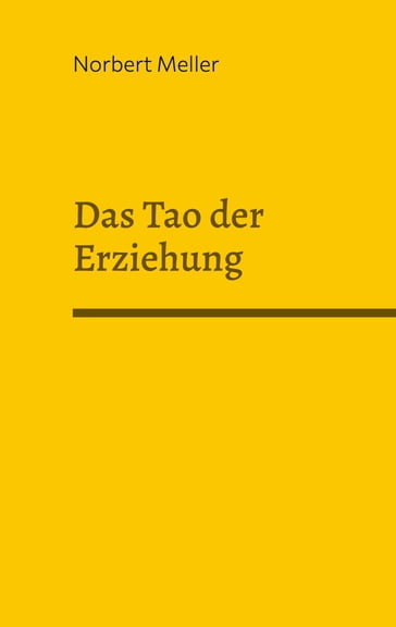 Das Tao der Erziehung - Norbert Meller
