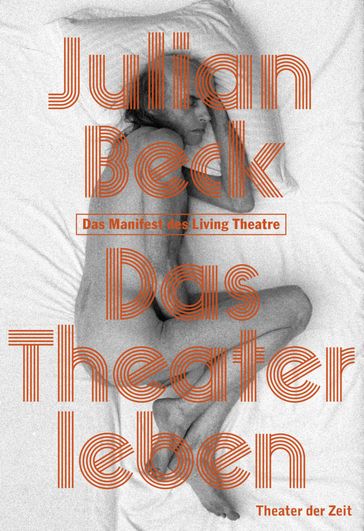 Das Theater leben - Bernd Uhlig - Judith Malina - Julian Beck - Milo Rau