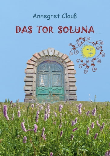 Das Tor Soluna - Annegret Clauß