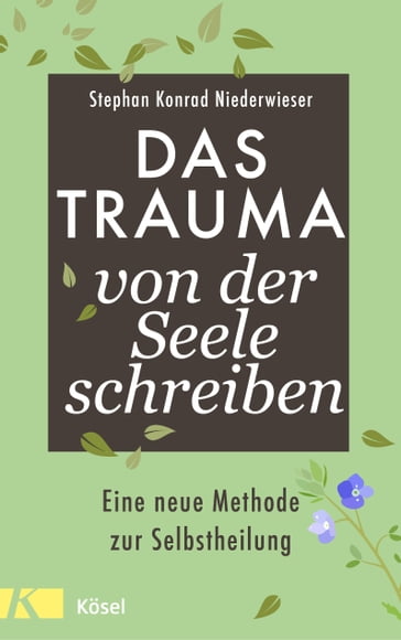 Das Trauma von der Seele schreiben - Stephan Konrad Niederwieser