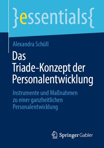 Das Triade-Konzept der Personalentwicklung - Alexandra Schull