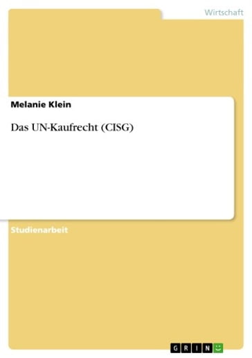 Das UN-Kaufrecht (CISG) - Melanie Klein