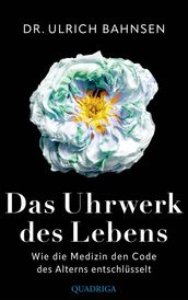 Das Uhrwerk des Lebens