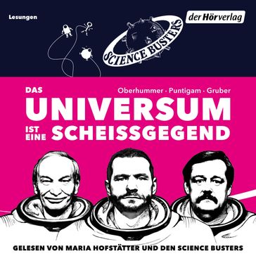 Das Universum ist eine Scheißgegend - Martin Puntigam - Heinz Oberhummer - Werner Gruber