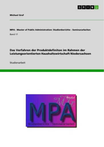 Das Verfahren der Produktdefiniton im Rahmen der Leistungsorientierten Haushaltswirtschaft Niedersachsen - Michael Graf