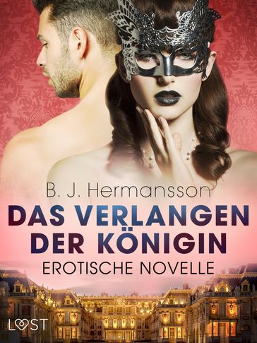 Das Verlangen der Königin - Erotische Novelle - B. J. Hermansson