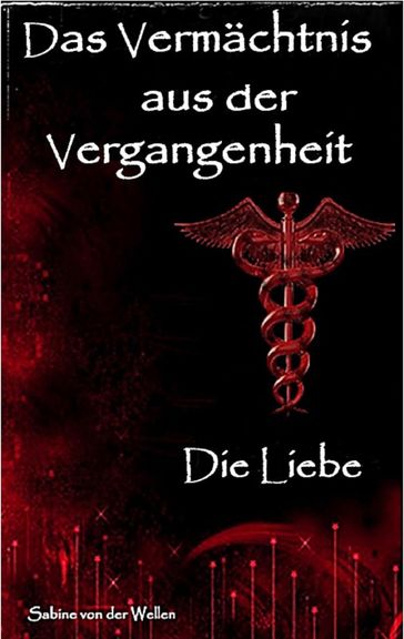 Das Vermächtnis aus der Vergangenheit - Sabine von der Wellen