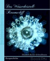 Das Wasserkristall-Raumschiff