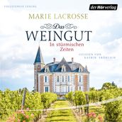 Das Weingut. In stürmischen Zeiten