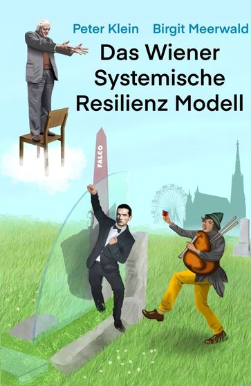 Das Wiener Systemische Resilienz Modell - Birgit Meerwald - Peter Klein