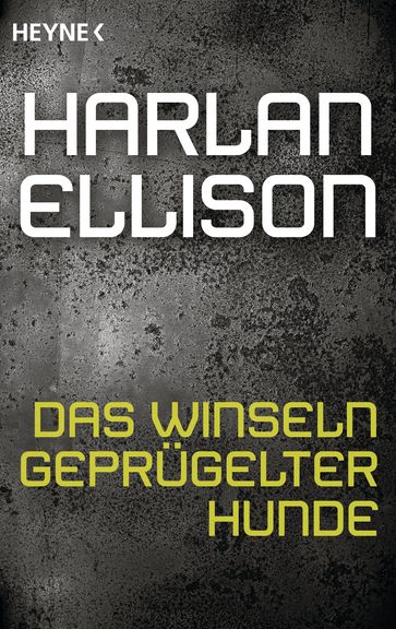 Das Winseln geprügelter Hunde - Harlan Ellison