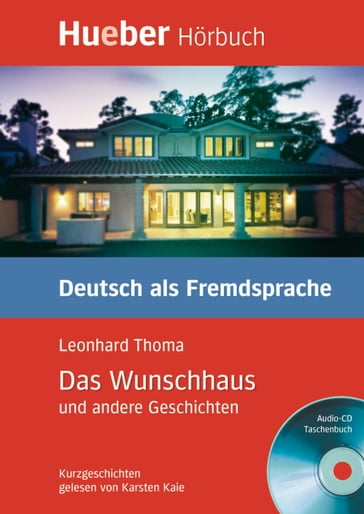 Das Wunschhaus und andere Geschichten - Leonhard Thoma