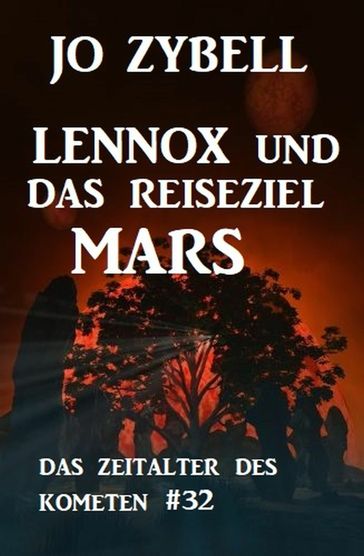 Das Zeitalter des Kometen #32: Lennox und das Reiseziel Mars - Jo Zybell