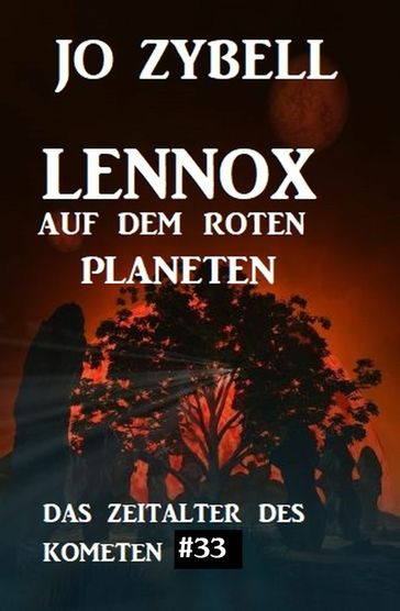 Das Zeitalter des Kometen #33: Lennox auf dem roten Planeten - Jo Zybell