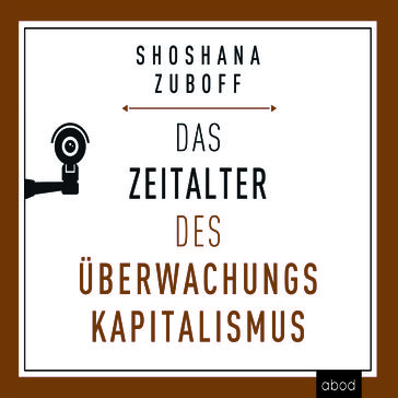 Das Zeitalter des Überwachungskapitalismus - Shoshana Zuboff