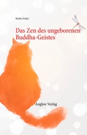 Das Zen des ungeborenen Buddha-Geistes