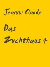 Das Zuchthaus 4