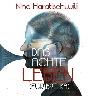 Das achte Leben (Für Brilka) - Nino Haratischwili