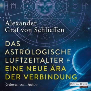 Das astrologische Luftzeitalter  eine neue Ära der Verbindung - Alexander Graf von Schlieffen