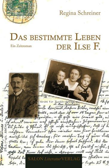 Das bestimmte Leben der Ilse F. - Regina Schreiner