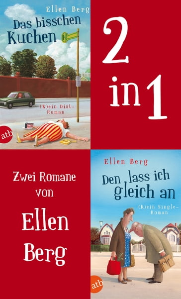 Das bisschen Kuchen & Den lass ich gleich an - Ellen Berg