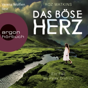 Das böse Herz - Ein Fall im Peak District, Band 2 (Ungekürzte Lesung) - Roz Watkins