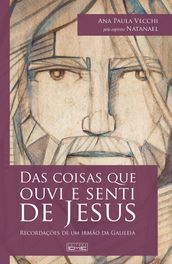 Das coisas que ouvi e senti de Jesus