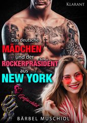 Das deutsche Mädchen und der Rockerpräsident aus New York. Gefürchtet