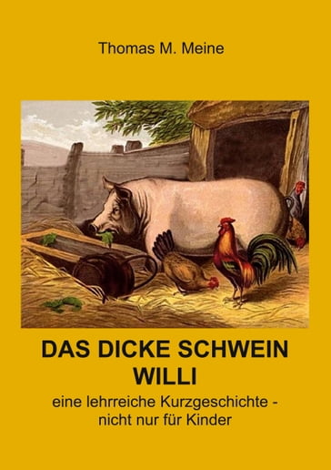 Das dicke Schwein Willi - Thomas M. Meine