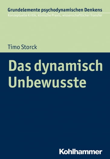 Das dynamisch Unbewusste - Timo Storck