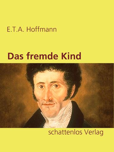 Das fremde Kind - E.T.A. Hoffmann