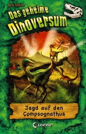 Das geheime Dinoversum 12 - Jagd auf den Compsognathus